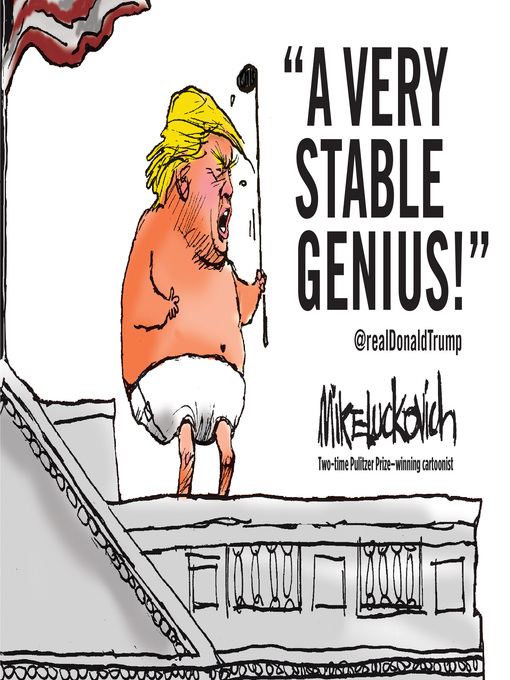 Title details for A Very Stable Genius by Mike Luckovich - Available